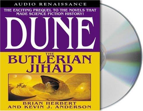 Kevin J. Anderson, Brian Herbert: The Butlerian Jihad (Legends of Dune, Book 1) (AudiobookFormat, 2002, Audio Renaissance)