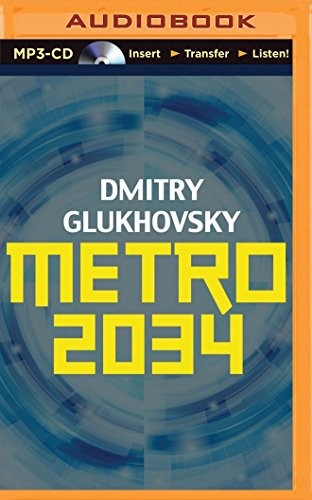 Dmitry Glukhovsky, Rupert Degas: Metro 2034 (AudiobookFormat, 2014, Brilliance Audio)