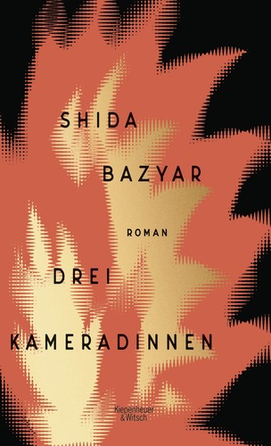 Shida Bazyar: Drei Kameradinnen (German language, 2021, Kiepenheuer & Witsch)