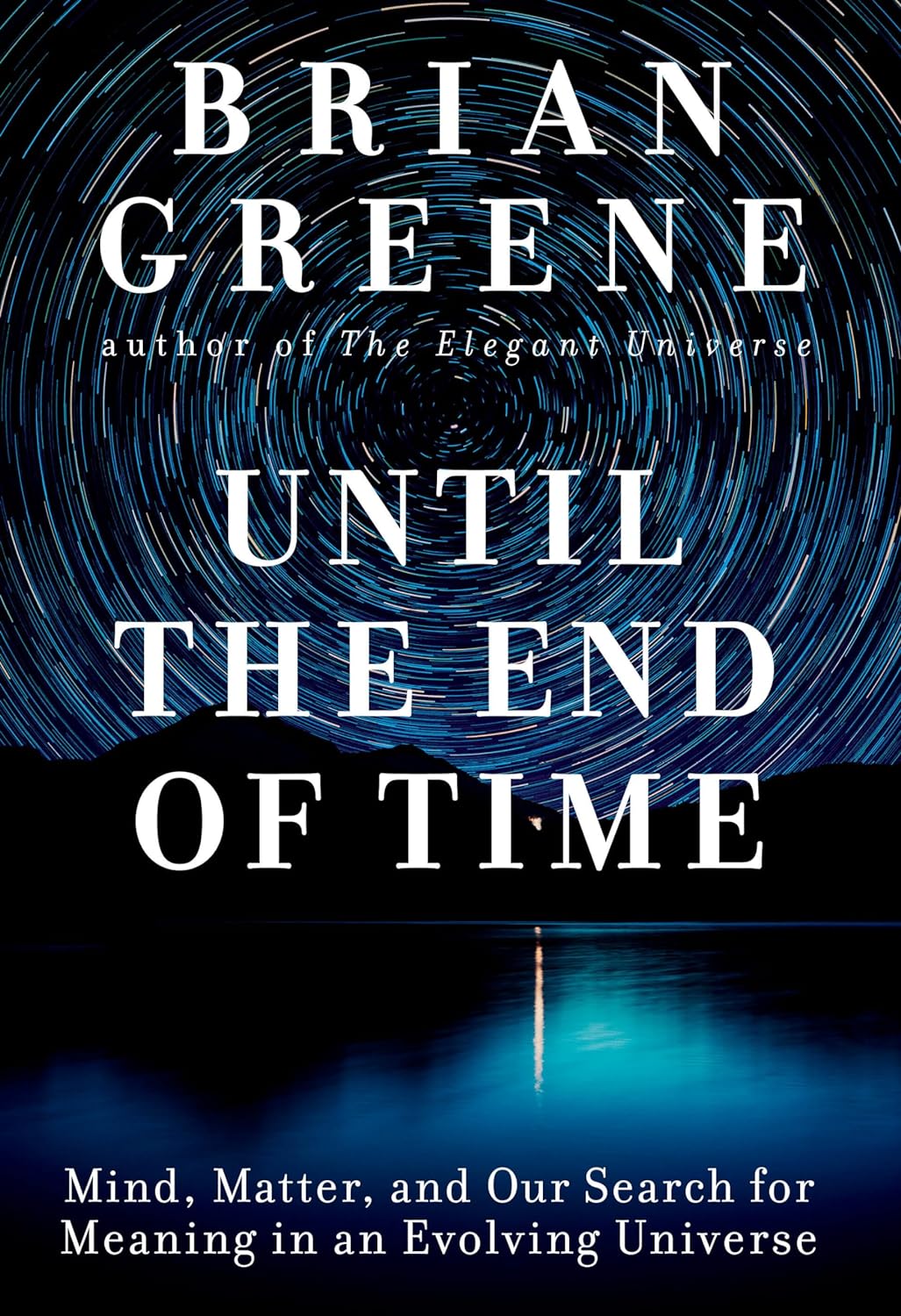 Brian Greene: Until the End of Time (Paperback, 2021, Vintage)