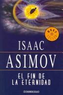 Isaac Asimov: El Fin De La Eternidad/ the End of Eternity (Best Seller) (Spanish language)