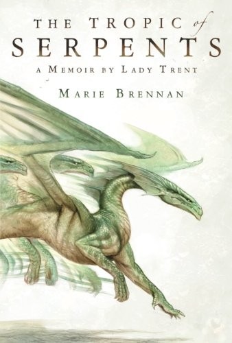Marie Brennan: The Tropic of Serpents (Paperback, 2015, Tor Books)